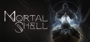 致命躯壳/Mortal Shell（v1.014622整合2DLC）